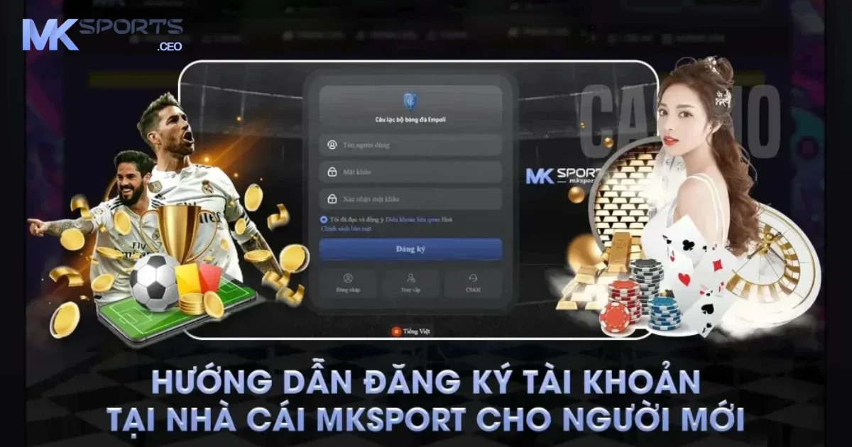 MKSPORT 175 Hướng dẫn cách đăng ký tài khoản trên Mksport nhanh chóng